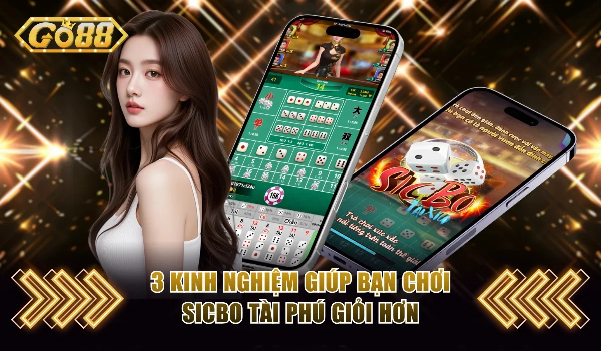 3 kinh nghiệm giúp bạn chơi sicbo tài phú giỏi hơn