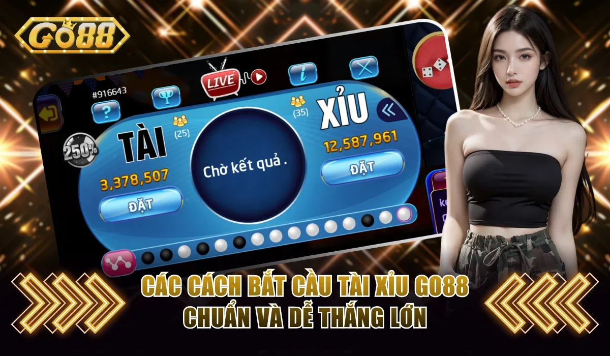 Bắt cầu tài xỉu Go88