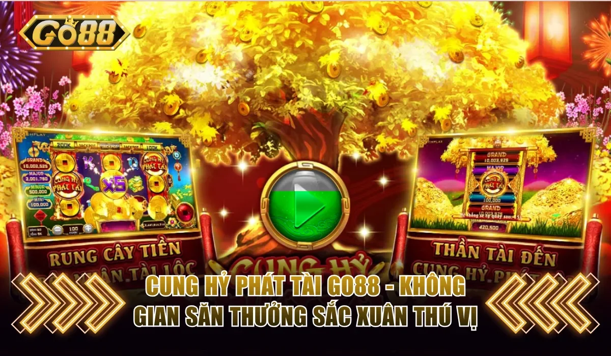 Cung Hỷ Phát Tài Go88