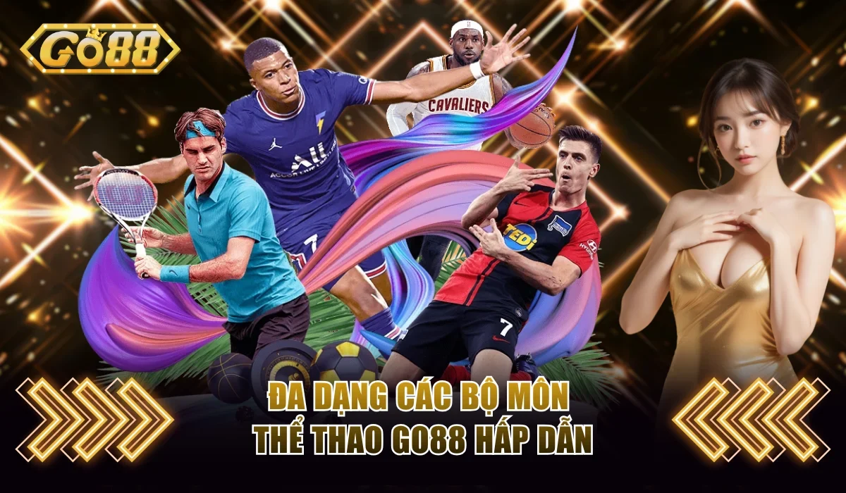 Đa dạng các bộ môn thể thao Go88 hấp dẫn