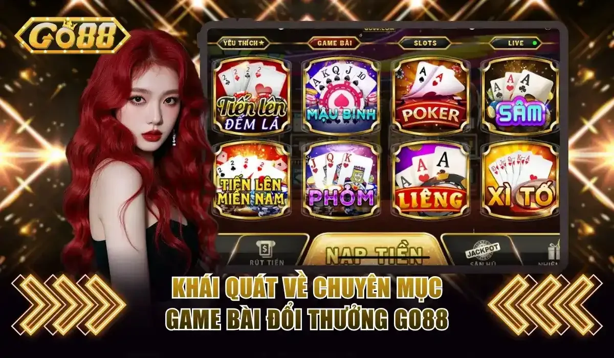 Giới thiệu chuyên sâu về sản phẩm game bài Go88