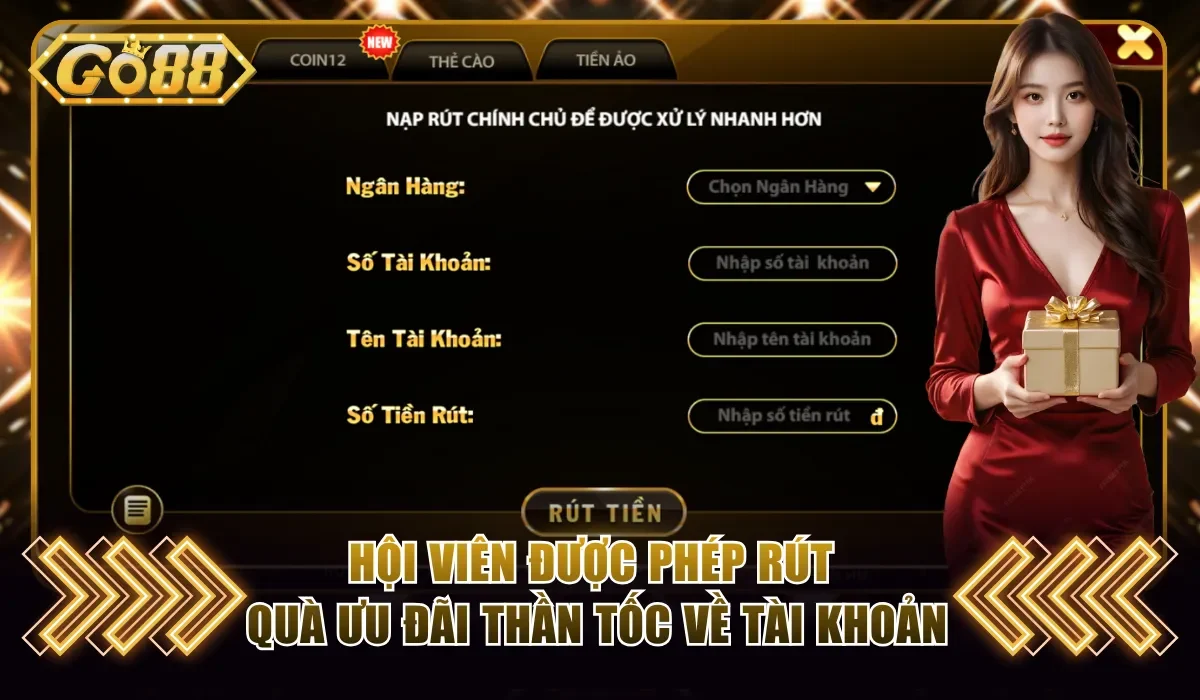 Hội viên được phép rút quà ưu đãi thần tốc về tài khoản