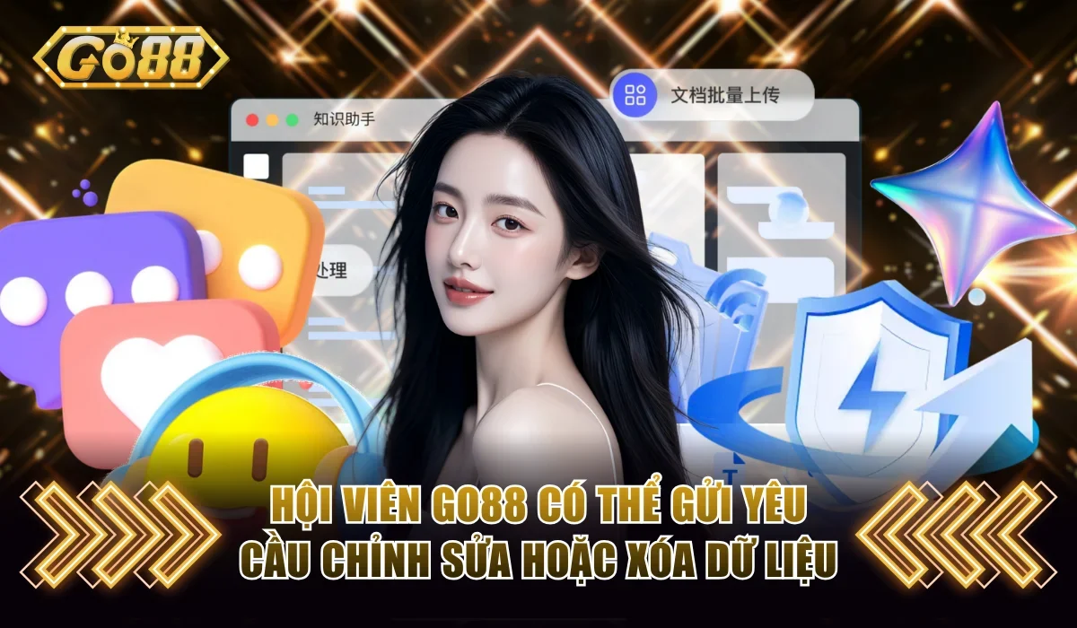hoi vien go88 co the gui yeu cau chinh sua hoac xoa du lieu