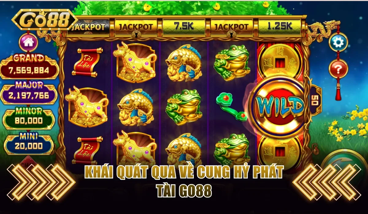 Khái quát qua về Cung Hỷ Phát Tài Go88