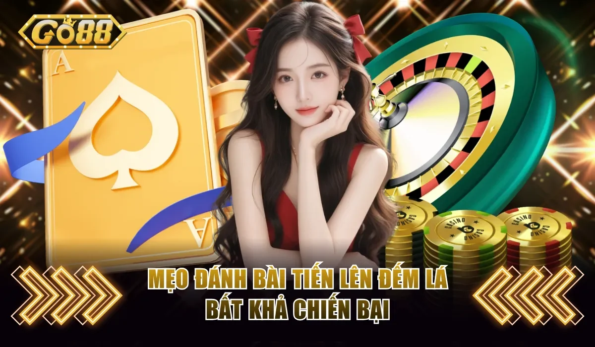 Mẹo đánh bài Tiến Lên Đếm Lá bất khả chiến bại