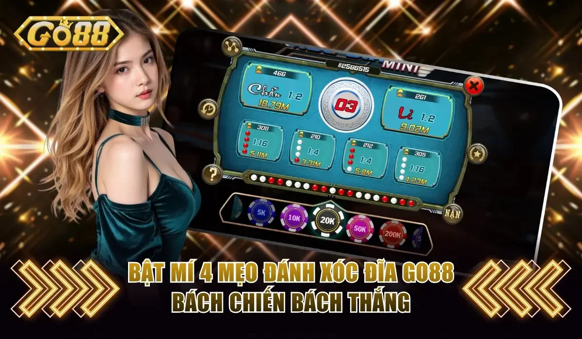 mẹo đánh Xóc Đĩa Go88