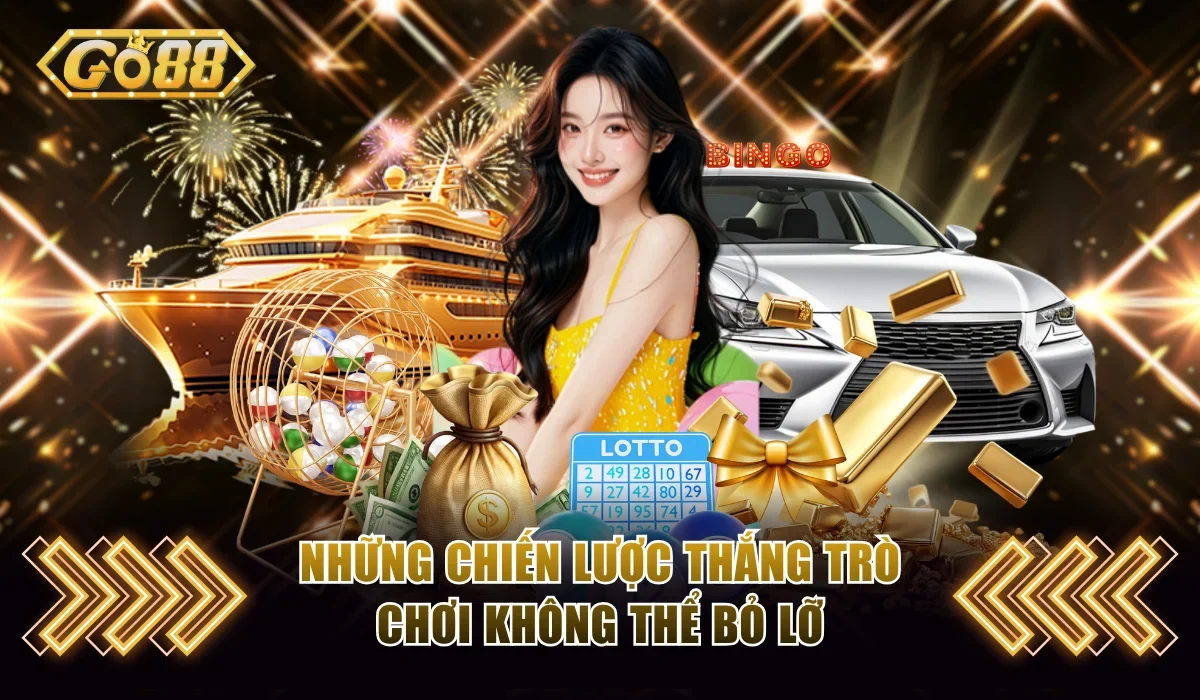 Những chiến lược thắng trò chơi không thể bỏ lỡ