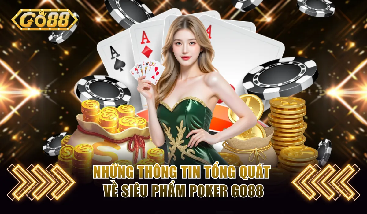 Những điều cần biết về Poker Go88