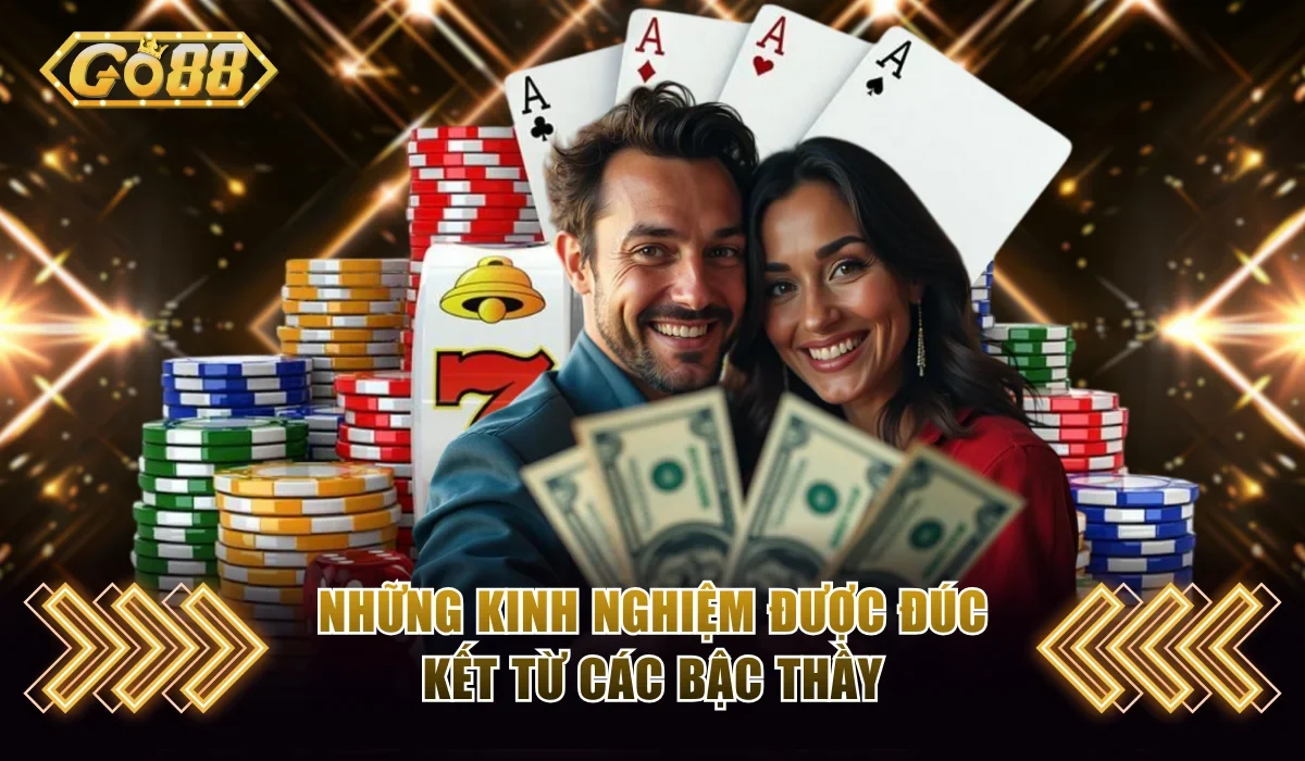 Những kinh nghiệm được đúc kết từ các bậc thầy