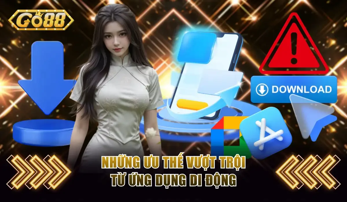 Những ưu thế vượt trội từ ứng dụng di động