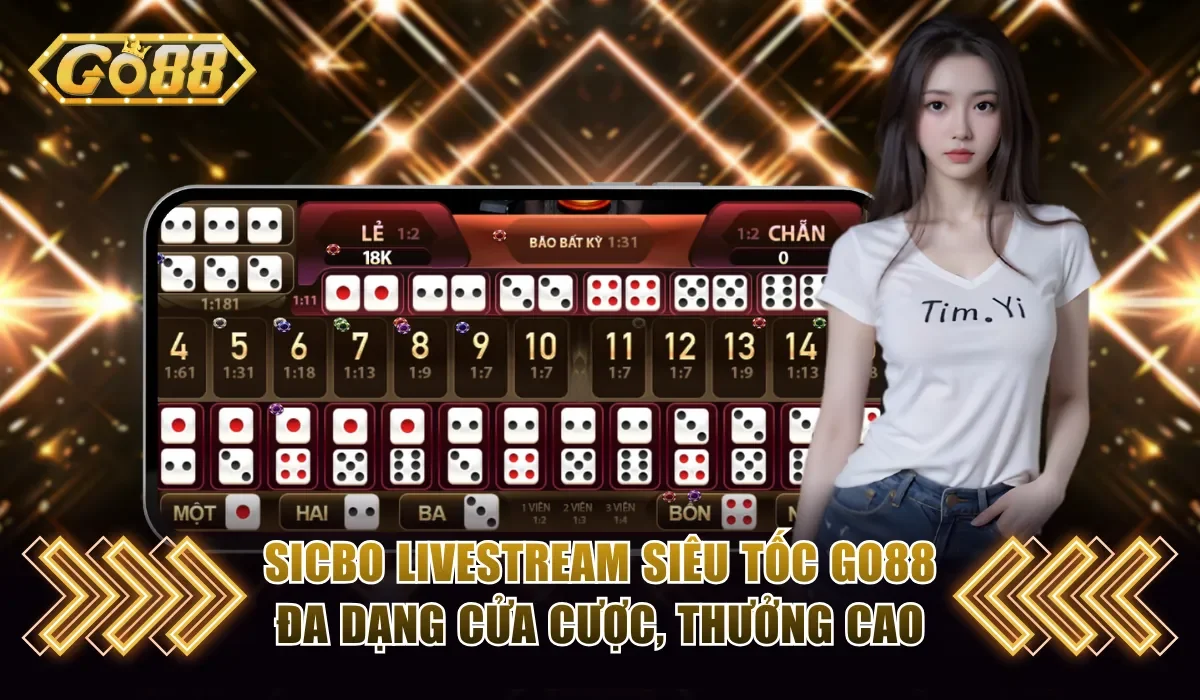 Sicbo livestream siêu tốc Go88 đa dạng cửa cược, thưởng cao X181
