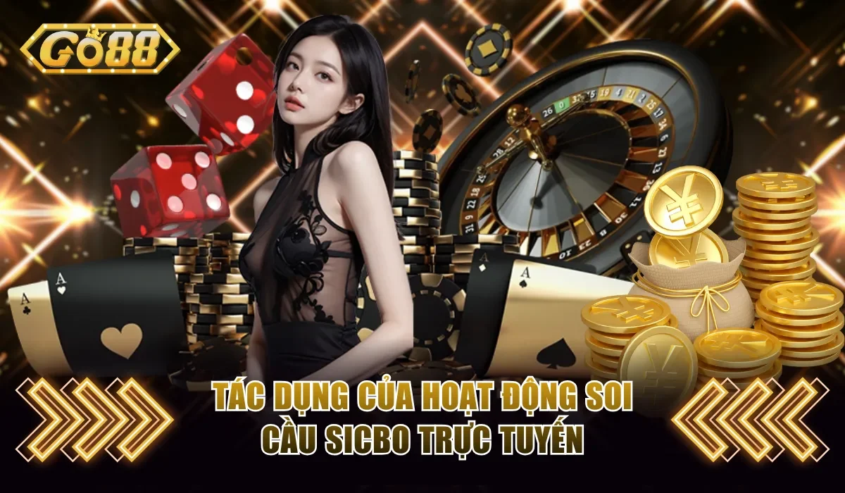 Tác dụng của hoạt động soi cầu Sicbo trực tuyến