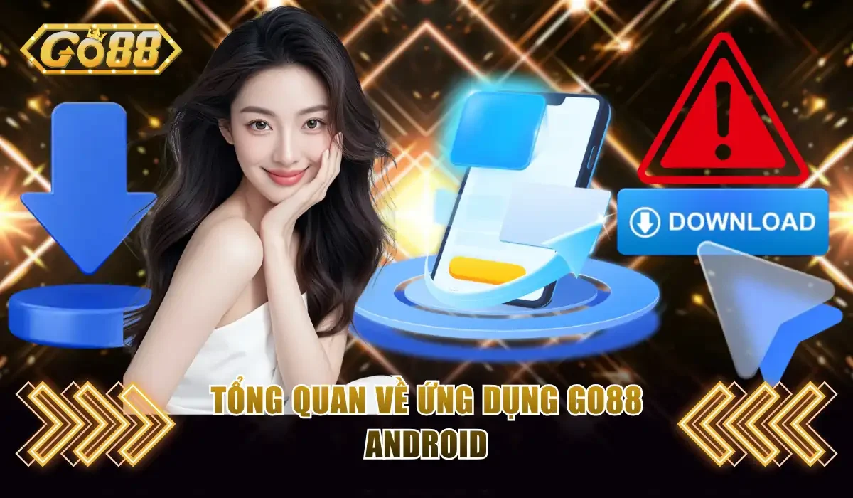Tổng quan về ứng dụng Go88 Android