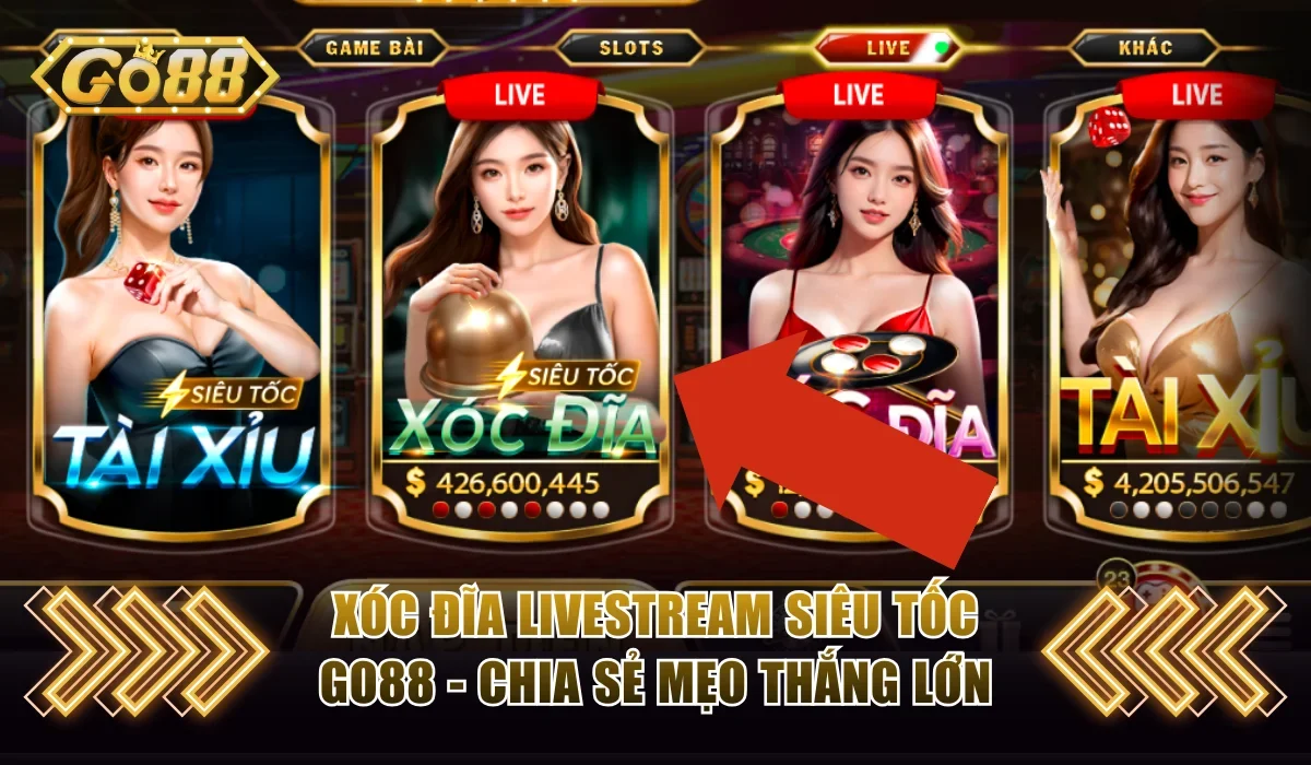 Xóc đĩa livestream siêu tốc Go88