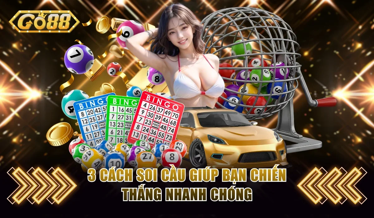 3 cách soi cầu giúp bạn chiến thắng nhanh chóng