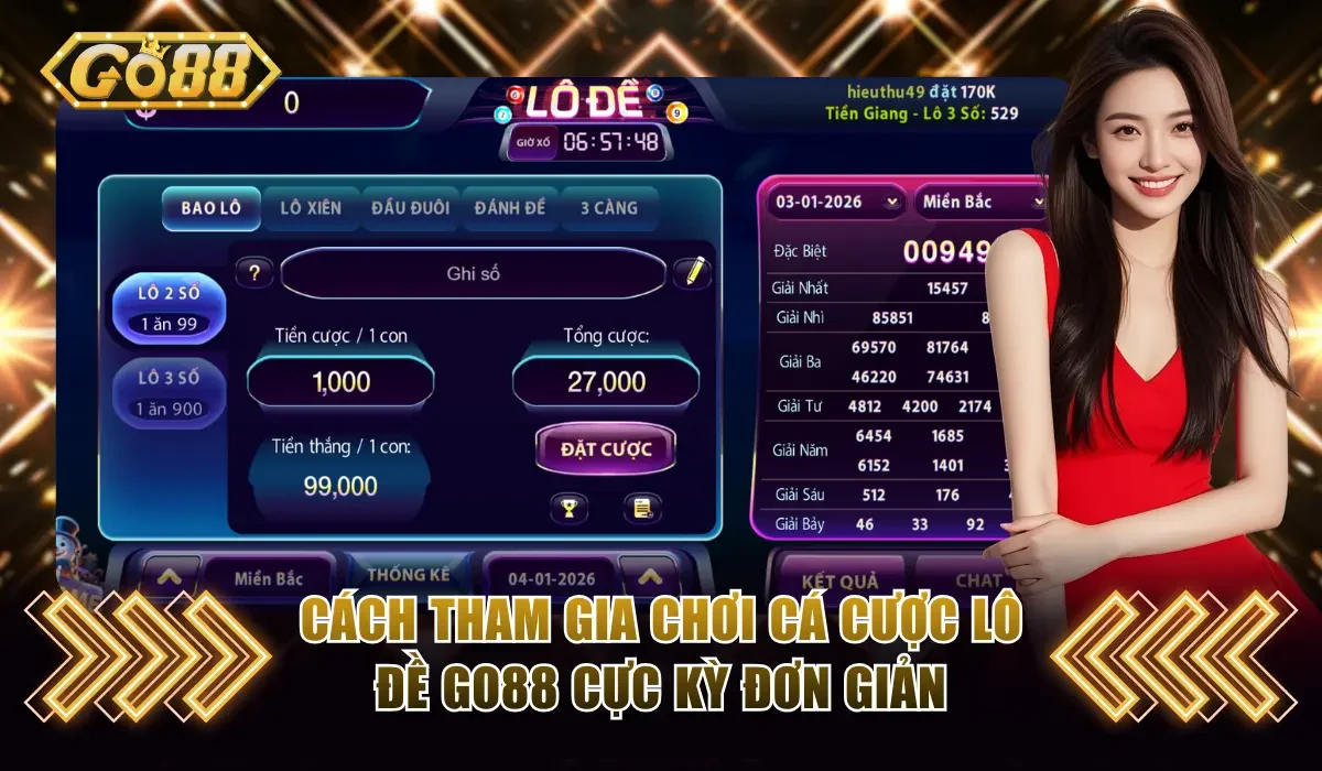 Cách tham gia chơi cá cược lô đề GO88 cực kỳ đơn giản
