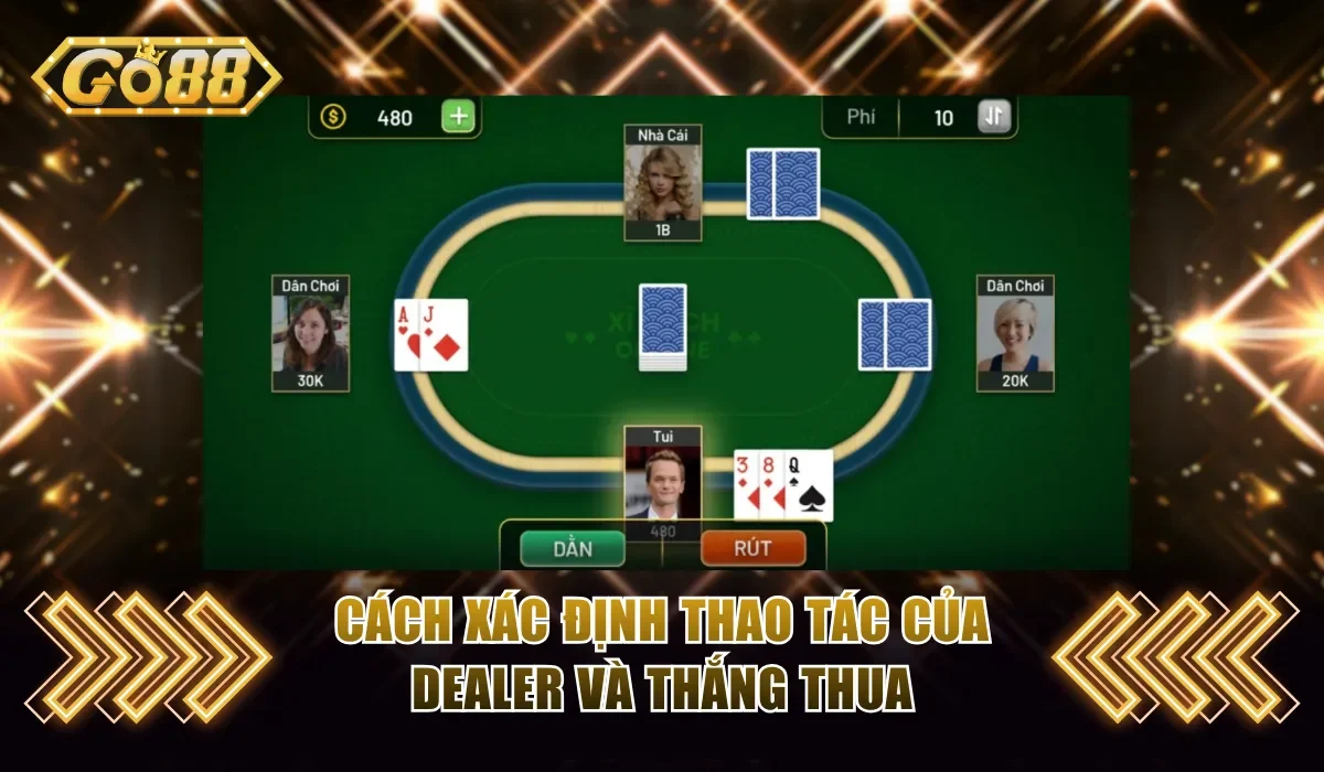 Cách xác định thao tác của dealer và thắng thua trong game