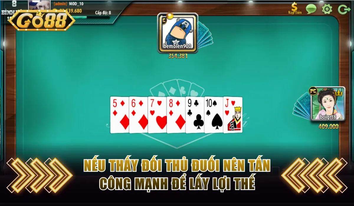 Nếu thấy đối thủ đuối nên tấn công mạnh để giữ lợi thế 