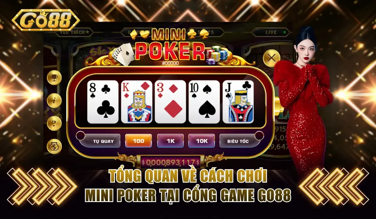 Tổng quan về cách chơi Mini Poker tại cổng game GO88